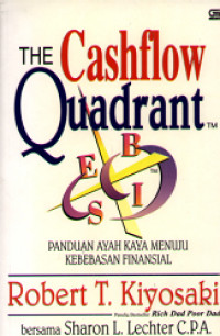 The Cashflow Quadrant (Panduan Ayah Kaya Menuju Kebebasan Finansial) Cet.ke-16