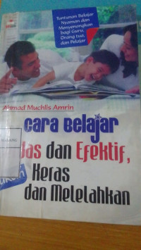 Cara Belajar Cerdas dan Efektif, Bukan Keras dan Melelahkan