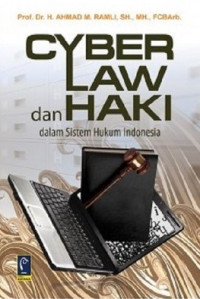 Cyber law dan HAKI dalam sistem hukum Indonesia