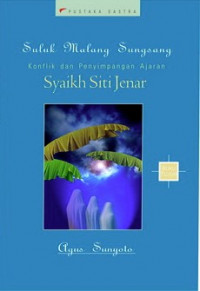 Suluk Malang Sungsang; Konflik dan Penyimpangan Ajaran Syaikh Siti Jenar (Buku 7)