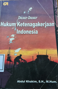 Dasar-dasar Hukum Ketenagakerjaan Indonesia