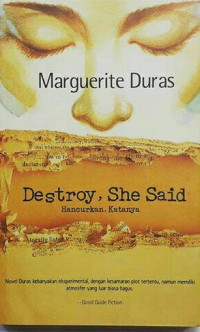Destroy, She Said: Hancurkan, Katanya