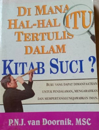 Di Mana Hal-Hal Itu Tertulis Dalam Kitab Suci? (Buku Yang Dapat Dimanfaatkan Untuk Pendalaman, Mengarahkan Dan Mempertanggungjawabkan Iman