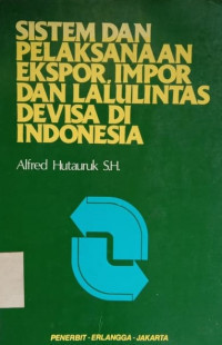 Sistem dan Pelaksanaan Ekspor, Import dan lalu Lintas Devisa di Indonesia