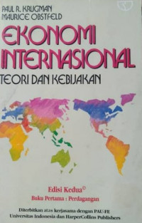 Ekonomi Internasional: Teori dan Kebijakan (Edisi II Buku Pertama: Perdagangan)