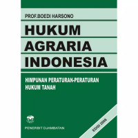 Hukum Agraria Indonesia : Himpunan Peraturan-Peraturan Hukum Tanah