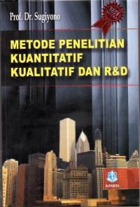 Metode Penelitian Kuantitatif, Kualitatif dan R&D