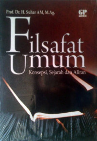 Filsafat Umum : Konsepsi, Sejarah dan Aliran