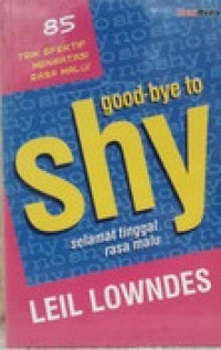 Good-Bye To Shy (Selamat Tinggal Rasa Malu)