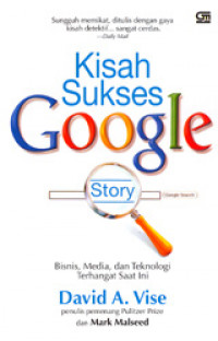 Kisah Sukses Google : Bisnis, Media, dan Teknologi Terhangat Saat ini