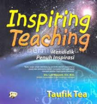 Inspiring Teaching ( Mendidik Penuh Inspirasi)