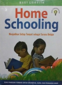 Home Schooling (Menjadikan Setiap Tempat sebagai Sarana Belajar)