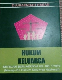 Hukum Keluarga : Setelah Berlakunya UU No.1/1974 (Menuju Ke Hukum Keluarga Nasional)