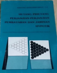 Hutang Pihutang Perjanjian- Perjanjian Pembayaran dan Jaminan Hypotik