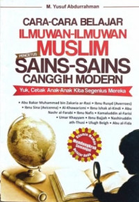 Cara-cara Belajar Ilmuwan-Ilmuwan Muslim Pencetus Sains-sains Canggih Modern