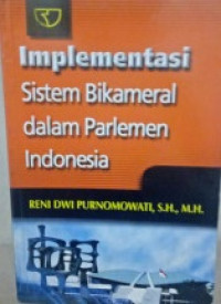 Implementasi Sistem Bikameral Dalam Parlemen Indonesia