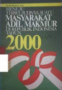 Menuju Terwujudnya Suatu Masyarakat Adil Makmur di Republik Indonesia Tahun 2000-an