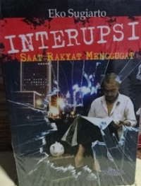 Interupsi: Saat Rakyat Menggugat