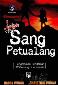Jejak Sang Petualang (Pengalaman Pendakian 27 Gunung di Indonesia)