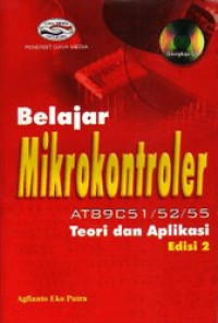 Belajar Mikrokontroler AT89C51/52/55 :Teori dan Aplikasi