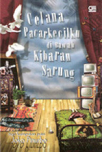 Celana Pacarkecilku di Bawah Kibaran Sarung