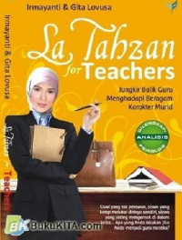 La Tahzan for Teachers : Jungkir Balik Guru Menghadapi Beragam Karakter Murid