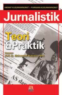 Jurnalistik : Teori & Praktik
