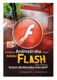 Kreasikan Animasi-mu dengan Adobe FLASH dlm membuat Sistem Multimedia Interaktif