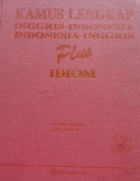 Kamus Lengkap : Inggris - Indonesia Indonesia - Inggris Plus Idiom