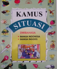 Kamus Situasi Dwi Bahasa (Bahasa Indonesia, Bahasa Inggris)