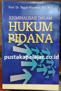 Kriminalisasi Dalam Hukum Pidana