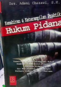 Kemahiran dan Keterampilan Praktik Hukum Pidana