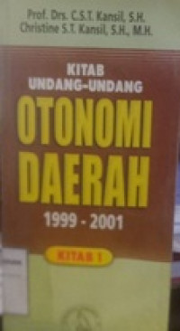 Kitab Undang-Undang Otonomi Daerah 1999-2001 (Kitab 1)