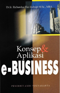 Konsep Dan Aplikasi e-Business : Koleksi Tulisan Dan Pemikiran