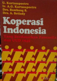 Koperasi Indonesia : Yang Berdasarkan Pancasila dan UUD '45