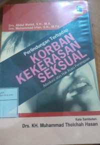 Image of Perlindungan Terhadap Korban Kekerasan Seksual (Advokasi Atas Hak Asasi Perempuan)