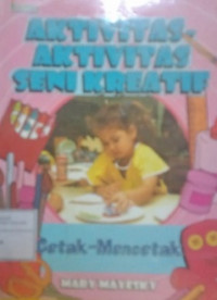 Aktivitas -Aktivitas Seni Kreatif : Cetak Mencetak