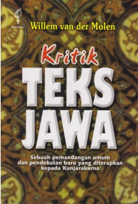 Kritik Teks Jawa : Sebuah Pemandangan Umum Dan pendekatan Baru yang Diterapkan Kepada Kunjarakarna