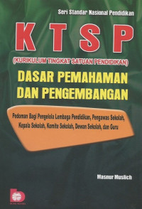 KTSP (Kurikulum Tingkat Satuan Pendidikan) Dasar Pemahaman dan Pengembangan