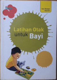 Latihan Otak Untuk Bayi (Seri Belajar Mandiri)