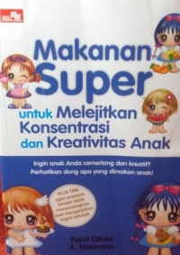 Makanan Super untuk Melejitkan Konsentrasi dan Kreativitas Anak