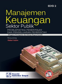 Manajemen Keuangan Sektor Publik : Problematika Penerimaan dan Pengeluaran Pemerintah (Anggaran Pendapatan dan Belanja Negara/Daerah)