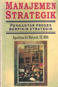Manajemen Strategik: Pengantar Proses Berpikir Strategik