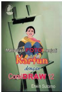 Manipulasi Foto Menjadi Kartun Dengan CorelDRAW 12