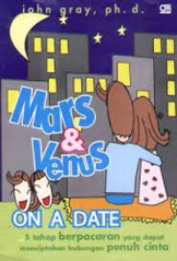 Mars and Venus on a Date: Petunjuk untuk Mengarungi 5 tahap berpacaran untuk menciptakan hubungan yang penuh cinta dan abadi