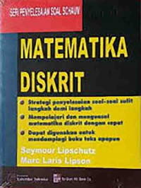 Matematika Diskrit :Strategi Penyelesaian Soal-Soal, Mempelajari dan Menguasai Matematika Diskrit Dengan Cepat, Dapat Digunakan Untuk Mendampingi Buku Teks Apapun (Jilid 1)