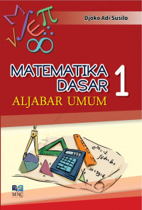 Matematika Dasar 1 : Aljabar Umum