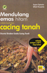 MENDULANG EMAS HITAM MELALUI BUDI DAYA CACING TANAH