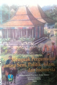 Menguak Pengumulan antara Seni, Politik, Islam, dan Indonesia