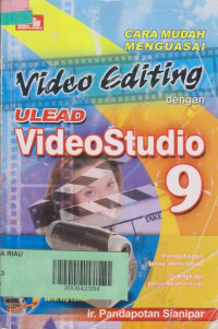 Cara Mudah Menguasai Video Editing dengan Ulead VideoStudio 9